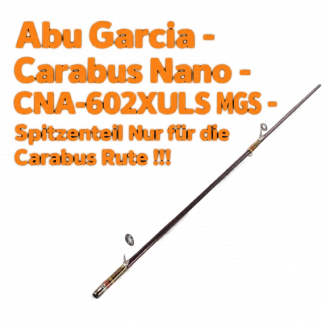 Abu Garcia - Carabus Nano - CNA-602XULS MGS - Spitzenteil